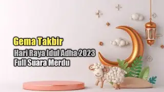 Takbir Hari Raya Idul Adha 2023