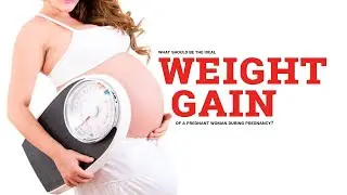 What should be the ideal weight gain of a pregnant woman during pregnancy?|Dr. Sunil Kumar G S|