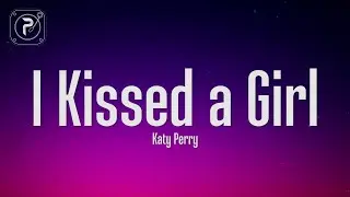 Katy Perry - I Kissed A Girl (Lyrics)