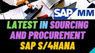 SAP MM | New in SAP S4 HANA MM | Latest in Sourcing and Procurement in SAP S/4HANA