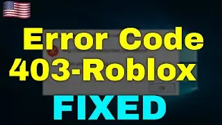 How to Fix Error Code 403 Roblox Windows 11