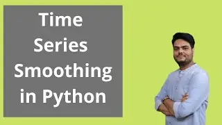 Time series smoothing in python | moving average and exponential smoothing in python