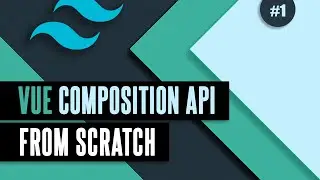 Vue Composition API From Scratch #1 - Installing Vite / Vue / Tailwind CSS