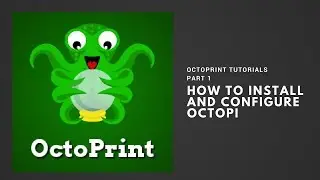 How to install and configure OctoPrint (OctoPi)? - Octoprint Tutorials