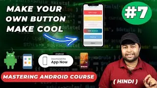 📱How we make cool looking button | Customise Android button | Mastering Android Course