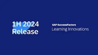 SAP SuccessFactors 1H 2024 Release Highlights - Learning