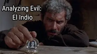 Analyzing Evil: El Indio From For A Few Dollars More