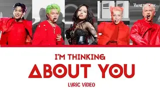 I'M THINKING ABOUT YOU- LYRICS (Rhyder, Wean, Đức Phúc, Hùng Huỳnh ft. Tlinh) | ANH TRAI SAY HI