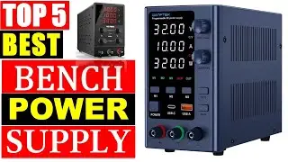 BEST Bench Power Supply In 2024 - TOP 5 Best Adjustable DC Power Supply For Sale