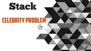 Celebrity problem -good,better,optimised