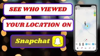 how to know if someone checked your location on snapchat|snap map who viewed your location|2024