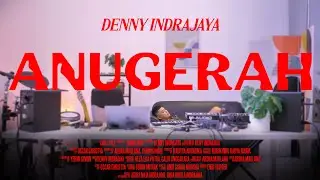 Denny Indrajaya - Anugerah (Official Music Video)