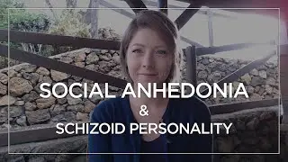 Social Anhedonia & Schizoid Personality