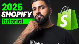 Shopify Tutorial For Beginners 2025 (Step By Step)