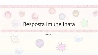 Resposta Imune Inata Parte I; Resposta Imune inata e adaptativa; PAMP DAMP; Lisozima