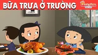 BỮA TRƯA Ở TRƯỜNG | Truyện cổ tích | Cổ Tích Việt Nam | truyen co tich viet nam chuyen co tich