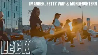 Imanbek, Fetty Wap & MORGENSHTERN - LECK (Dance Video)