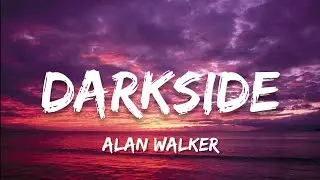 Alan Walker - Darkside (Lyrics)