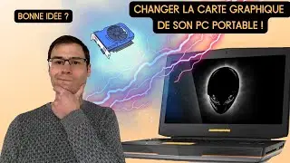 Comment changer la carte graphique de son pc portable (gamer) tuto complet