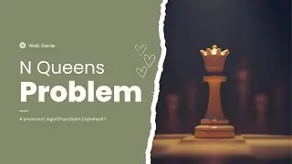 Conquering the Chessboard: Solving the Eight Queens Puzzle| Algorithm | Problem Solving | Web Genie