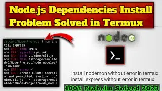 How to install Npm Packages for Node.js Dependencies  in Termux without Error | Syscall error solve