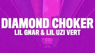 Lil Gnar - Diamond Choker (Lyrics) ft. Lil Uzi Vert