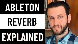 Ableton Reverb Explained