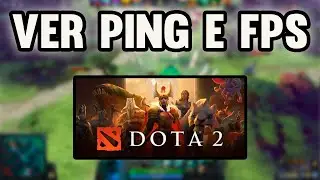 Como Mostrar o Ping e o Fps no Dota 2