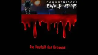 Dämonenjäger Ewald Heine-Die Anstalt des Grauens & Die Armee der Willenlosen