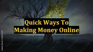 Quick Ways To Making Money Online