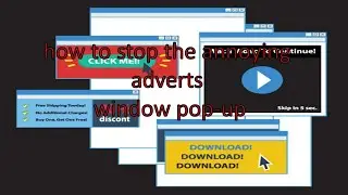 How to stop the annoying adverts window pop-up