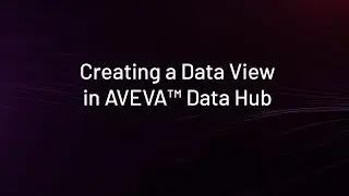 Creating a Data View in AVEVA Data Hub