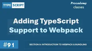 #91 Adding TypeScript Support to Webpack | Introduction to Webpack | A Complete TypeScript Course