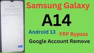 Samsung Galaxy A14 Android 13 Google Account Bypass \\ Frp Bypass