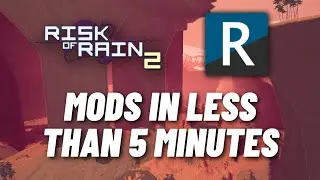 How to Install and Edit Mods for Risk of Rain 2 in LESS than 5 MINUTES