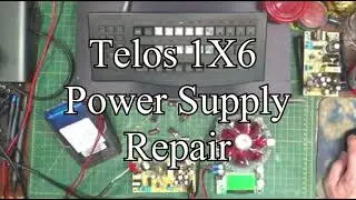 Telos 1X6 Power Supply Repair