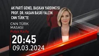 🔴 #CANLI | Fulya Kalfa ile CNN Türk Masası | 9 Mart 2024 | HABER #CNNTÜRK