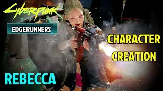 Cyberpunk 2077 Rebecca from Edgerunners Character Creation & Clothes