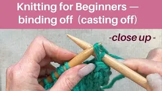 Knitting for Beginners - binding off (casting off)