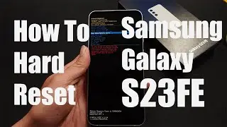 How To Hard Reset Samsung Galaxy S23FE