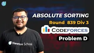 Codeforces Round 839 Div 3 | Problem D: Absolute Sorting Solution | 500 Likes Target | Newton School