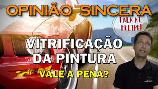 Vitrificação de pintura vale a pena? Verdades e mitos, preços, cuidados, manutenção da proteção