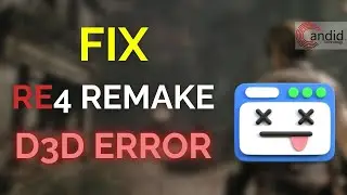 How to fix RE4 Remake D3D error? | Candid.Technology