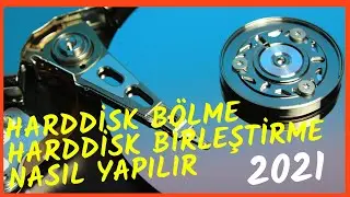 HARDDİSK BÖLME | HARDDİSK BİRLEŞTİRME NASIL YAPILIR[EKİM 2021]