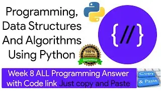 NPTEL: Programming ,Data Structures and Algorithm Using Python week 8 programming Ans with code link