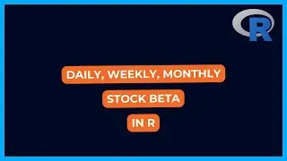 Calculate Weekly, Monthly, Yearly Stock Beta in R