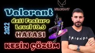 Valorant dx11 Feature Level 10.0  Hatası Çözümü / Valorant dx11 Açılmıyor Çözümü