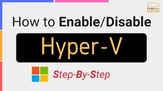 How to Enable/Disable Hyper-V step by step