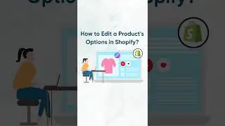 How to Edit a Product's Options in Shopify? 