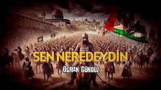 Osman Gündüz | Sen Neredeydin (Onurlu Direnişin Sözcüsüne İthafen)